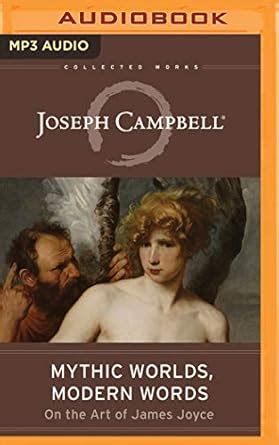 Buy Mythic Worlds, Modern Words (Collected Works of Joseph Campbell ...