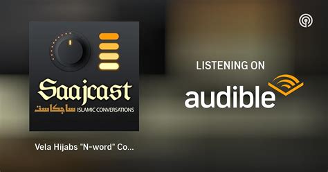 Vela Hijabs "N-word" Controversy | Saajid Lipham | Podcasts on Audible ...