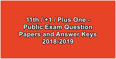11th / +1 / Plus One - Public Exam Question Papers and Answer Keys 2018 ...