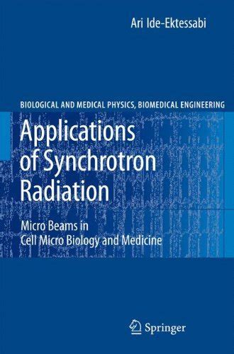 Applications of Synchrotron Radiation: Micro Beams in Cell Micro ...