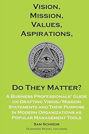 Buy Vision, Mission, Values, Aspirations, Do They Matter?: A Business ...