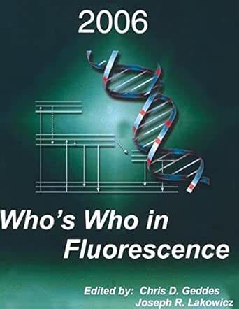 Who's Who in Fluorescence 2006 eBook : Geddes, Chris D.: Amazon.in ...