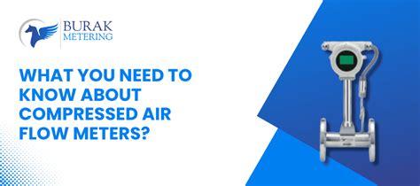 What You Need to Know About Compressed Air Flow Meters? - Burak