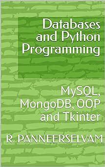 Databases and Python Programming: MySQL, MongoDB, OOP and Tkinter eBook ...