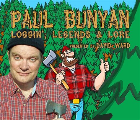 Paul Bunyan: Loggin, Legends, and Lore presented by David Ward, New ...