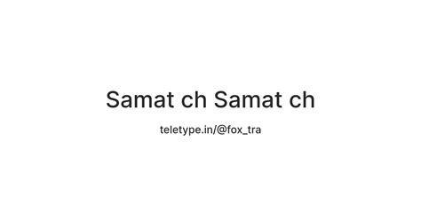 Samat ch Samat ch — Teletype
