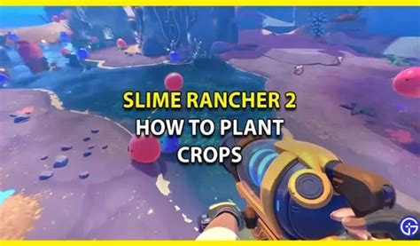 Slime Rancher 2 Plant Crops: Wie man einen Garten bekommt ...