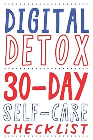 Digital Detox. 30-Day Self-Care Checklist: Become more productive ...