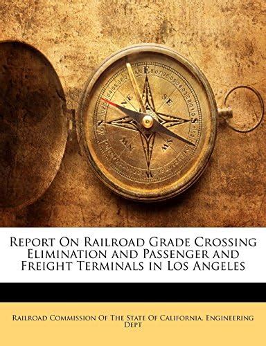 Report on Railroad Grade Crossing Elimination and Passenger Report on ...