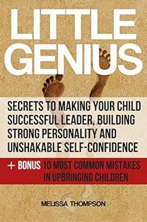 Little Genius:Secrets to Making Your Child Successful Leader, Building ...