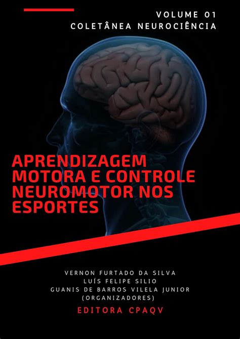 Aprendizagem motora e controle neuromotor nos esportes – volume 1 ...