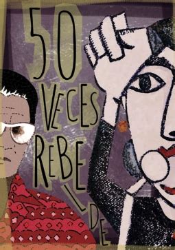 50 VECES REBELDE | Traficantes de Sueños