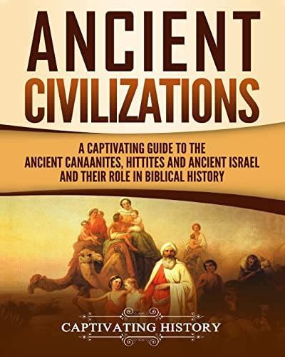 Buy Ancient Civilizations: A Captivating Guide to the Ancient ...