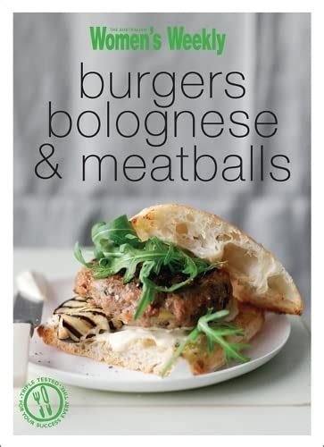 Buy Burgers, Bolognese & Meatball (The Australian Women's Weekly Minis ...