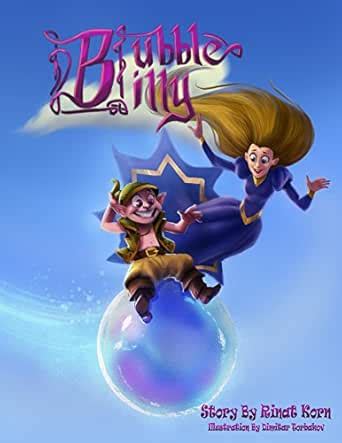 Children's books : "Bubble Billy",( Illustrated Book for ages 6-13 ...