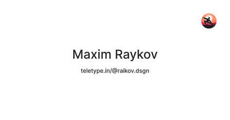 Maxim Raykov — Teletype
