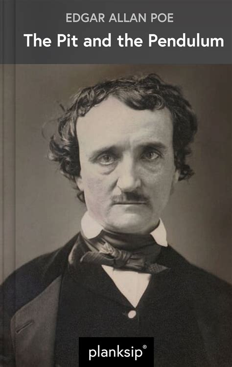 The Pit and the Pendulum by Edgar Allan Poe (1809-1849)