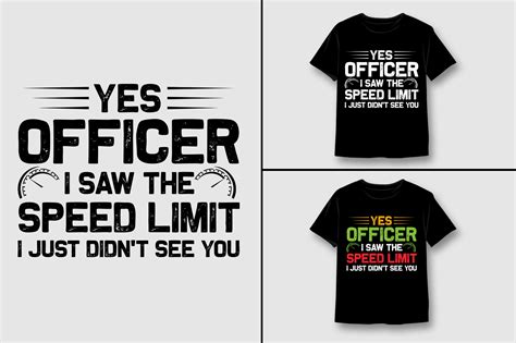 Yes Officer I Saw The Speed Limit T-Shirt Design,Car Lover,Car Lover TShirt,Car Lover TShirt ...