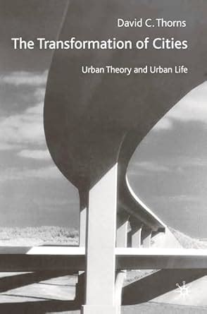 Buy The Transformation of Cities: Urban Theory and Urban Life Book ...