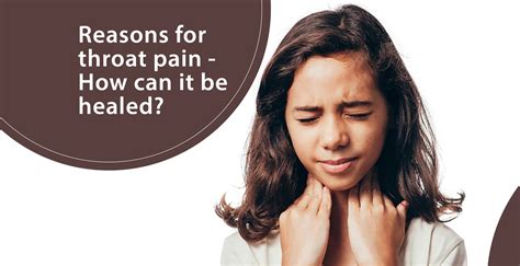 Reasons for throat pain - How can it be healed?