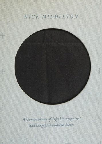 An Atlas of Countries That Don't Exist A Compendium of 50 Unrecognized