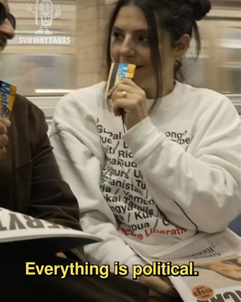 Everything Is Political Quote 的图像结果