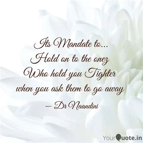 Its Mandate to... Hold on... | Quotes & Writings by Dr Naandini | YourQuote