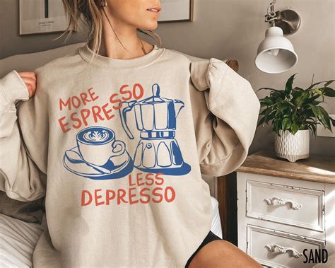 More Espresso Less Depresso, Espresso T-Shirt, Coffee Crewneck, Coffee ...