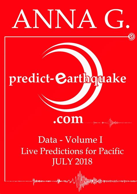 Predict Earthquake: Data - Volume I. Live Predictions for Pacific JULY ...