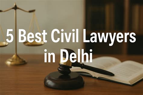 Top 5 Civil Lawyers in Delhi