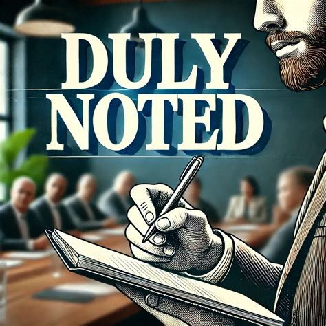 Duly Noted - Meaning & Origin Of The Phrase