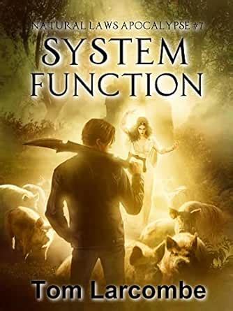 System Function (Natural Laws Apocalypse Book 7) eBook : Larcombe, Tom ...