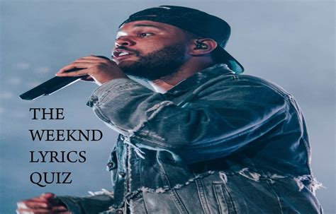 The Weeknd Lyrics Quiz - Are You The Biggest Fan? - Quizondo