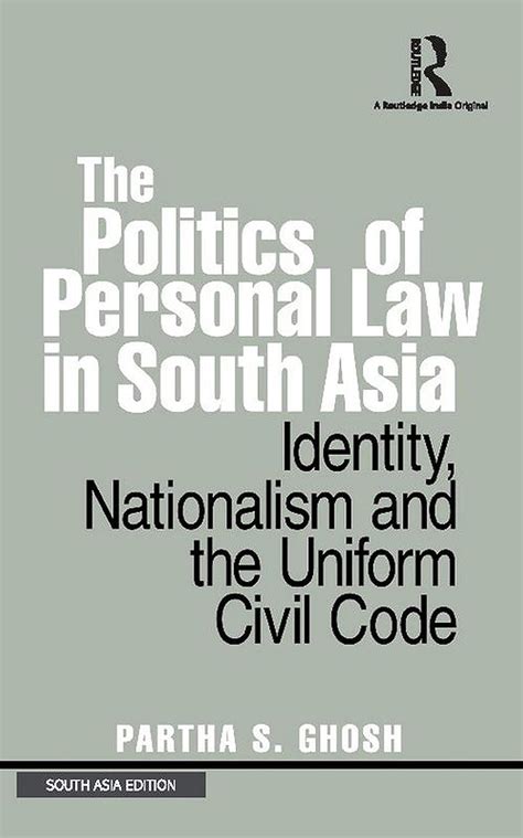 Buy THE POLITICS OF PERSONAL LAW IN SOUTH ASIA: IDENTITY, NATIONALISM ...