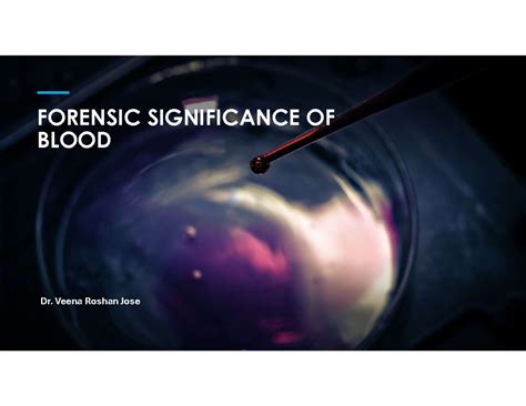 Analysis of blood - FORENSIC SIGNIFICANCE OF BLOOD Dr. Veena Roshan ...