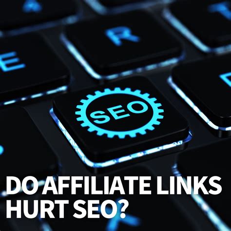 Do Affiliate Links Hurt SEO & Cause Lower Rankings? - Commission Academy