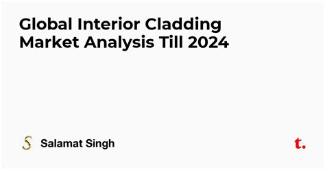 Global Interior Cladding Market Analysis Till 2024 — Teletype