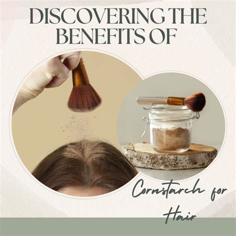 Cornstarch Benefits: Transforming Hair Care and Dry Shampoo Practices ...