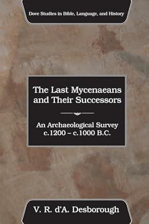 Buy The Last Mycenaeans and Their Successors: An Archaeological Survey ...