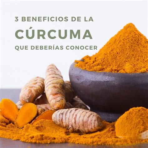 3 Beneficios de la cúrcuma