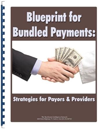 Blueprint for Bundled Payments: Strategies for Payors and Providers ...