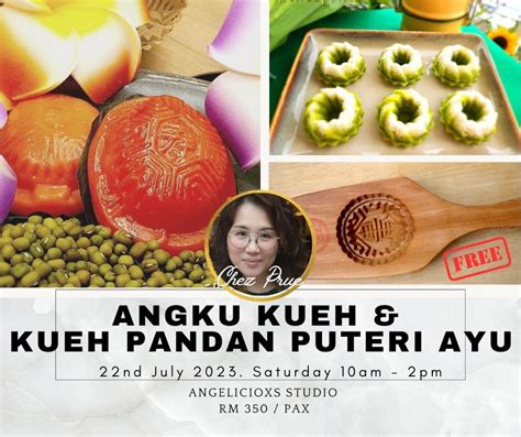 AngKu Kueh & Kuih Pandan Puteri Ayu Workshop, Angelicioxs Studio, Kuala ...