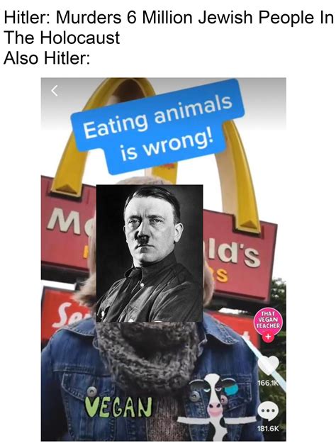 Hitler Was An Ethical Vegetarian : ww2memes