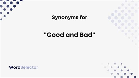 Synonyms for "Good and Bad" - WordSelector
