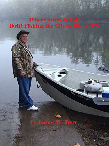 Where's Jim & Ed? Drift Fishing the Clinch River, TN eBook : Dow, James ...