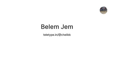 Belem Jem — Teletype