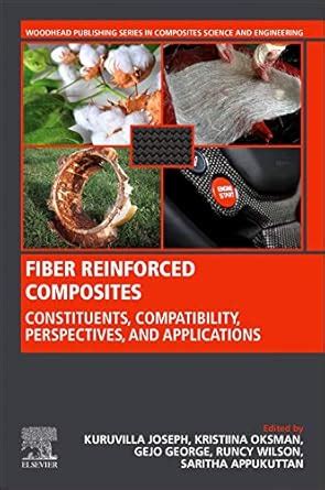 Buy Fiber Reinforced Composites: Constituents, Compatibility ...