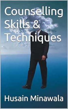 Counselling Skills & Techniques eBook : Minawala, Husain: Amazon.in: Books