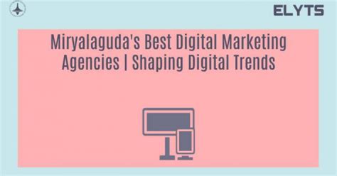 Miryalaguda's Best Digital Marketing Agencies | Shaping Digital Trends ...