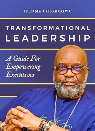 Transformational Leadership: A Guide for Empowering Executives eBook ...